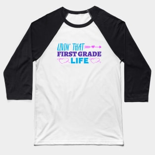 Livin' That First Grade Life Baseball T-Shirt